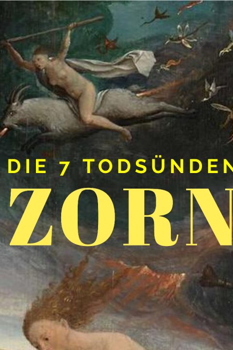 35 – Die sieben Todsünden – Zorn