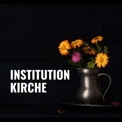 Folge 50 „Institution Kirche“