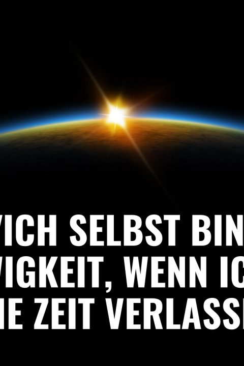 Folge 57 „Ich selbst bin Ewigkeit, wenn ich die Zeit verlasse“